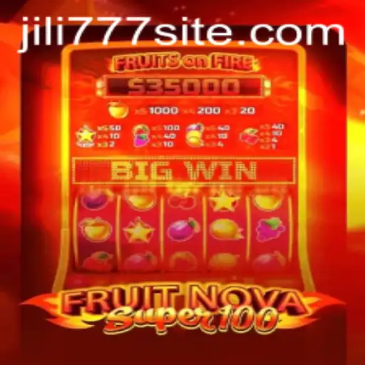 Discover the Thrills of FruitNovaSuper100 with Jili777